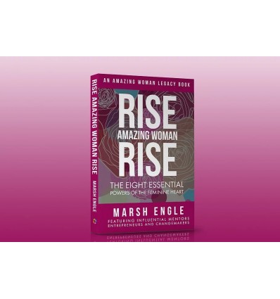 Rise. Amazing Woman. Rise. The Eight Essential Powers of the Feminine Heart (Paperback)